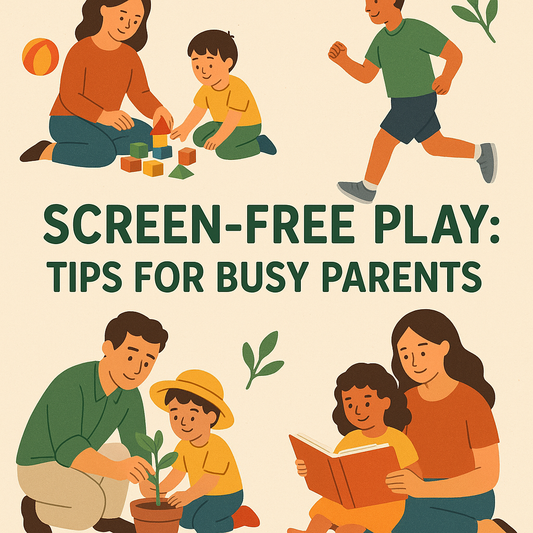 “Screen-Free Play: Tips for Busy Parents”