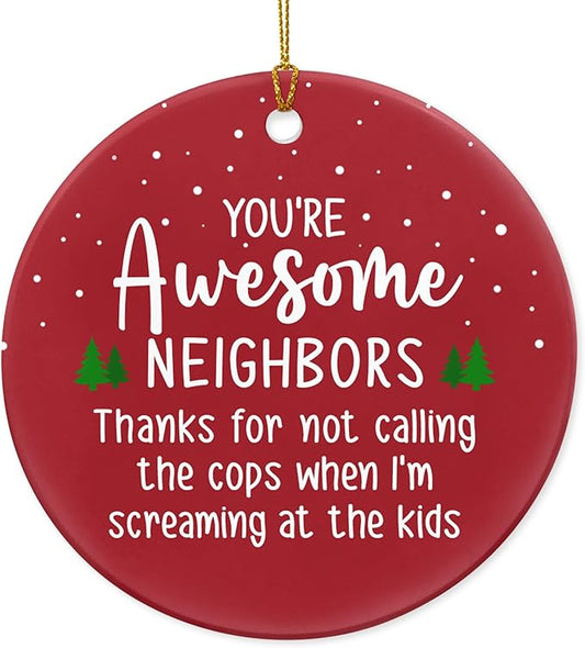 Neighbors Friendship Gifts - Christmas Ornaments 2024 - Ceramic Ornaments for Women, Men & The Neighborhood