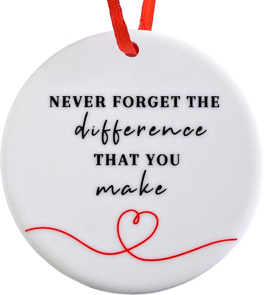 Never Forget The Difference You Make Ornament 6 Inch, You Make a Difference Ornament, Caregiver Christmas Ornament, Thank You Gift for Teacher, Nurse, Coworker, Manager, Mentor Appreciation Gift