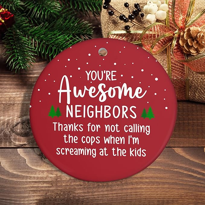 Neighbors Friendship Gifts - Christmas Ornaments 2024 - Ceramic Ornaments for Women, Men & The Neighborhood
