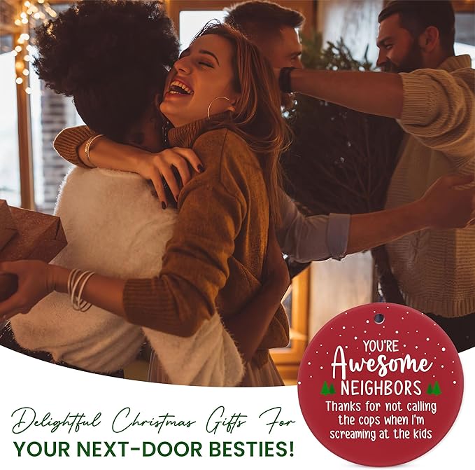 Neighbors Friendship Gifts - Christmas Ornaments 2024 - Ceramic Ornaments for Women, Men & The Neighborhood