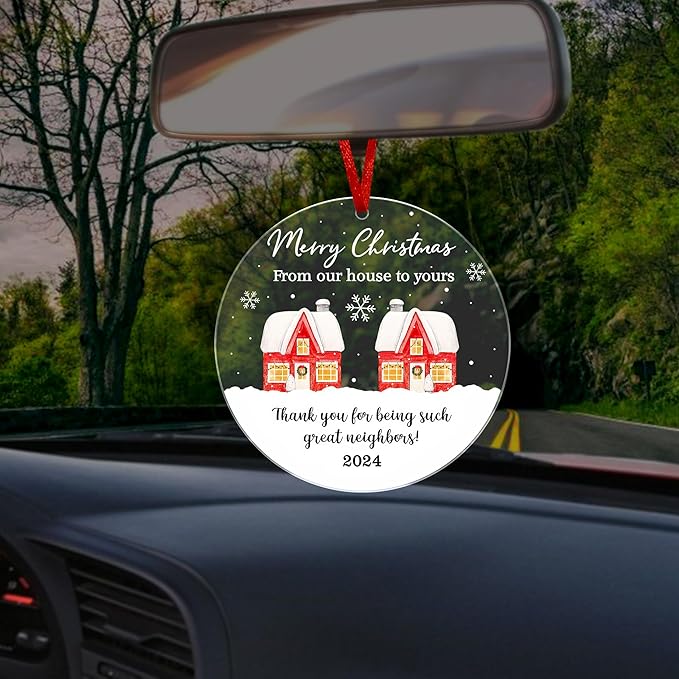 Neighbors Christmas Ornament 2025 - from Our House to Yours Christmas Tree Decoration Acrylic Ornaments - Good Neighbors Friends Birthday Gifts for Women Men Friends